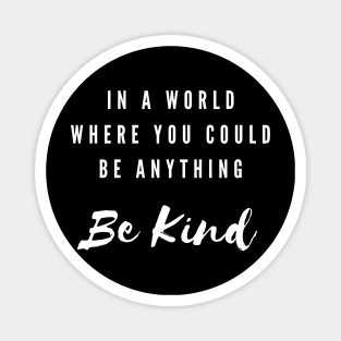 Be Kind Magnet